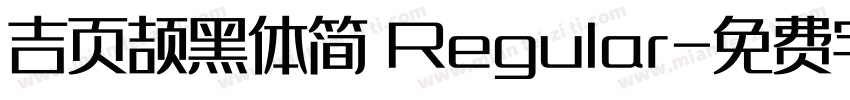 吉页颉黑体简 Regular字体转换